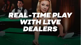 Real-Time Play With Live Dealers
